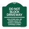 Signmission Do Not Block Driveway Violators Will Be Towed Away at Vehicle Owners Expense & Risk, GW-1818-24179 A-DES-GW-1818-24179 - alternate 1
